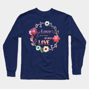 Love Affair Love Loves to Love Love literary quote ombre flowers Long Sleeve T-Shirt